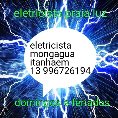 Eletricista 13 996726294 whatsapp mongagua